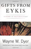 By Wayne W. Dyer Gifts from Eykis : A Story of Self-Discovery [Paperback]