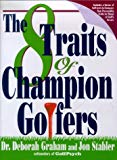 By Deborah Graham The 8 Traits of Champion Golfers (1st First Edition) [Hardcover]