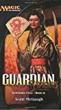 By Scott McGough Guardian Saviors of Kamigawa: Kamigawa Cycle, Book III [Paperback]