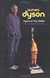 By James Dyson Against the Odds: An Autobiography (2nd Second Edition) [Hardcover]