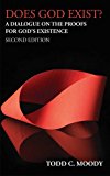By Todd C. Moody Does God Exist?: A Dialogue on the Proofs for Godƒ??s Existence (Hackett Philosophical Dialogues) (Second Edition,2) [Library Binding]