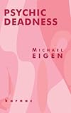 By Michael Eigen Psychic Deadness [Paperback]
