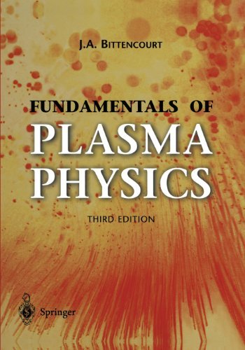 By J. A. Bittencourt Fundamentals of Plasma Physics (Softcover reprint of hardcover 3rd ) [Paperback]