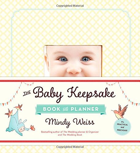 By Mindy Weiss The Baby Keepsake Book and Planner [Hardcover]