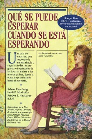 By Arlene Eisenberg Qu?? Se Puede Esperar Cuando Se Est?Â­ Esperando (What to Expect When You're Expecting) (Spanish Edit (Spanish ed) [Paperback]