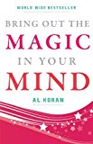 By Mr. Al Koran Bring Out The Magic in your Mind: The world-wide best seller that can launch you on the road to Succ [Paperback]