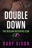 Double Down: A Bedlam Butchers MC Romance (The Motorcycle Clubs Book 12)