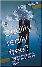 Is Quality really free?: Buy it today else you will not get a chance again