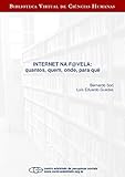 Internet na f@vela: quantos, quem, onde, para quê (Portuguese Edition)