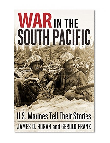 War in the South Pacific: Out in the Boondocks, U.S. Marines Tell Their Stories