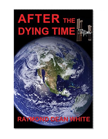 AFTER THE DYING TIME: Book 2 in The Dying Time Trilogy