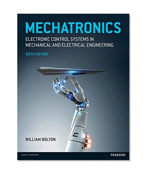 Mechatronics: Electronic control systems in mechanical and electrical engineering