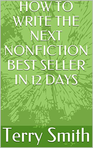 HOW TO WRITE THE NEXT NONFICTION BEST SELLER IN 12 DAYS