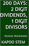 200 Division Worksheets with 2-Digit Dividends, 1-Digit Divisors: Math Practice Workbook (200 Days Math Division Series)