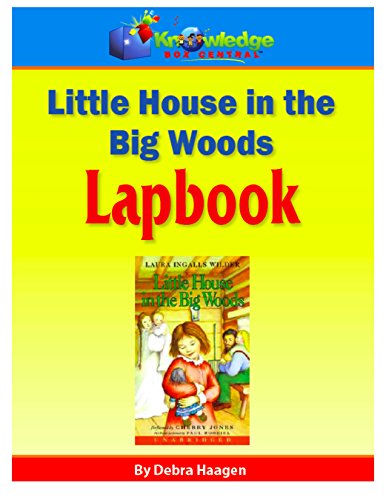 Lapbook - Little House in the Big Woods: Plus FREE Printable Ebook