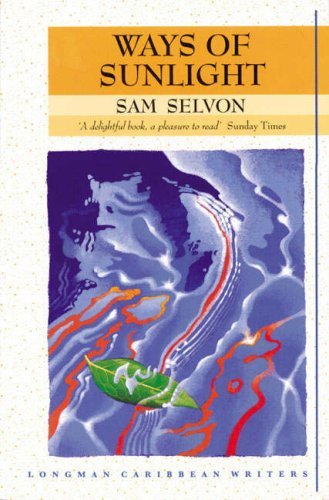[Ways of Sunlight (Longman Caribbean Writers)] [Selvon, Samuel] [May, 79]