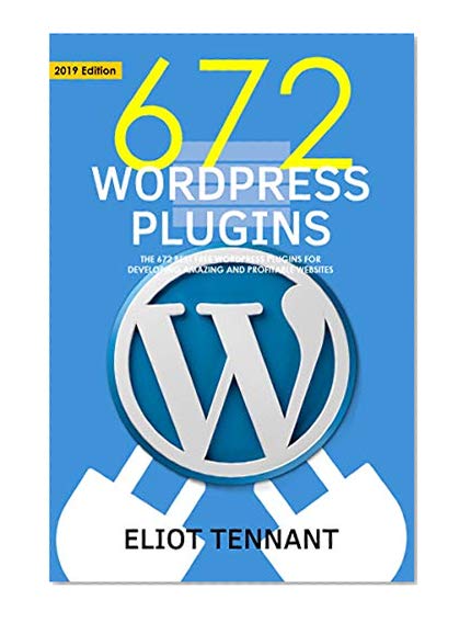 Book Cover The Best WordPress Plugins: 500 Free WP Plugins for Creating an Amazing and Profitable Website (SEO, Social Media, Content, eCommerce, Images, Videos, Security)