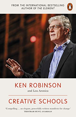 Creative Schools: Revolutionizing Education from the Ground Up (English Edition)
