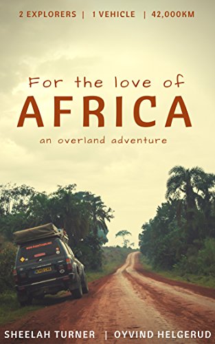 For the love of Africa: an overland adventure