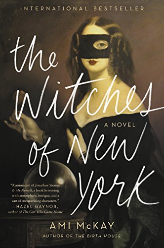 Book Cover The Witches of New York: A Novel (Ami McKay's Witches Book 1)