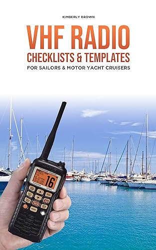 VHF Radio Checklists and Templates for Sailors: Reducing mistakes & making it easier when speaking over the VHF radio