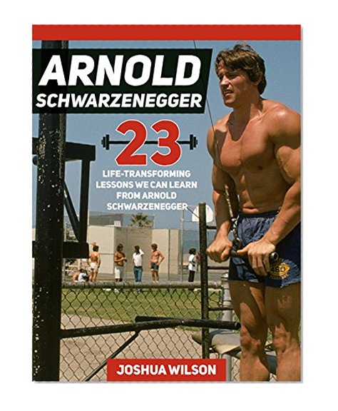 Arnold Schwarzenegger: 23 Life-Transforming Lessons We Can Learn From Arnold Schwarzenegger (arnold schwarzenegger, arnold schwarzenegger bodybuilding, natural bodybuilding)