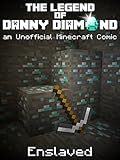 The Legend of Danny Diamond: Enslaved (an Unofficial Minecraft Comic)