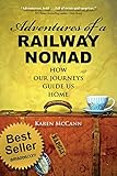 Adventures of a Railway Nomad: How Our Journeys Guide Us Home