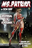 Ms Patriot: Reversal of Fortunes: A Grimme City Super Heroines in Peril Novel (Grimme City Super Heroines in Peril Series Book 21)