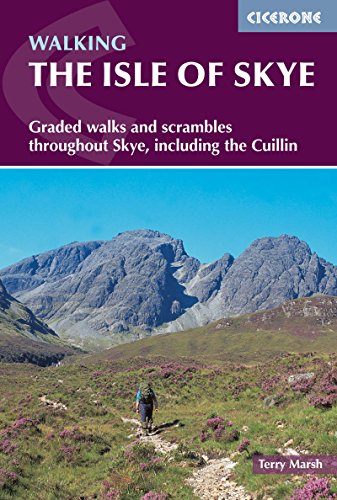 The Isle of Skye: Graded walks and scrambles throughout Skye, including the Cuillin (Cicerone Guides)