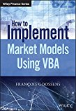 The Implementation of Market Models Using VBA (The Wiley Finance Series)