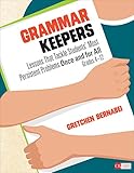 Grammar Keepers: Lessons That Tackle Students′ Most Persistent Problems Once and for All, Grades 4-12 (Corwin Literacy)