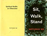 2 Volumes of Watchman Nee: Sit, Walk, Stand & Spirtual Reality or Obsession