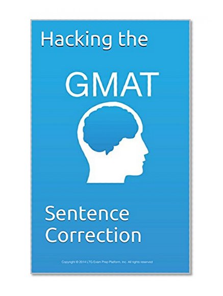 Hacking the GMAT: Sentence Correction: The essential guide for mastering SC grammar