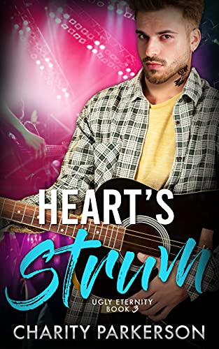 Heart's Strum (Ugly Eternity Book 3)