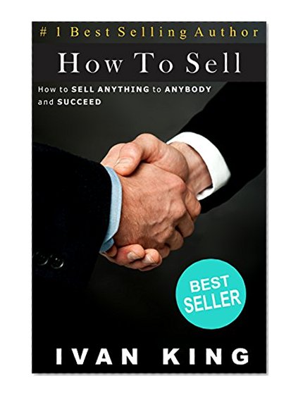 How To Sell: The Blue Gumball (How to Sell Book About How to Sell Anything to Anybody and Succeed) [How To Sell Books] (How to Sell Books, How to Sell ... Yourself, Personal Growth, How to Sell 1)