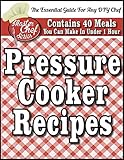 The PRESSURE COOKER BOOK- 40 Delicious Recipes You Can Make In Under 1 Hour (The MASTER CHEF SERIES)
