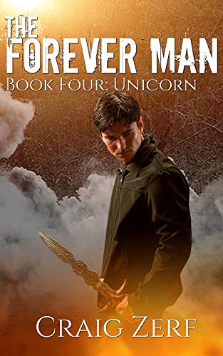 The Forever Man: Book 4: Unicorn - a post apocalyptic, urban fantasy.