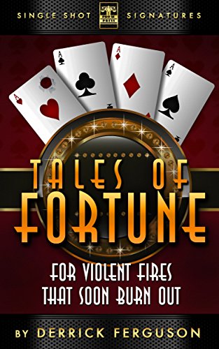 Book Cover For Violent Fires That Soon Burn Out (Tales of Fortune Book 1)