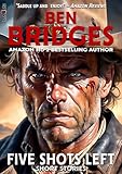 Five Shots Left (A Ben Bridges Western)