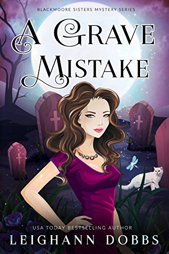 A Grave Mistake (Blackmore Sisters Mystery Book 6)