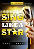 Sing Like a Star: Ultimate Singing Guide to Go from Amateur to Pro!