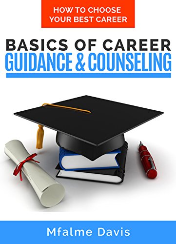 Book Cover Basics of Career Guidance & Counseling: How to Choose Your Best Career