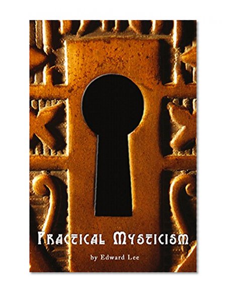 Practical Mysticism (Rosicrucian Order, AMORC Kindle Editions)