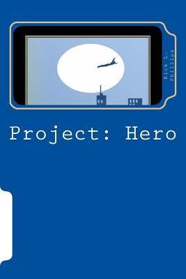 Book Cover [ Project: Hero By Phillips, MR Rick L ( Author ) Paperback 2014 ]