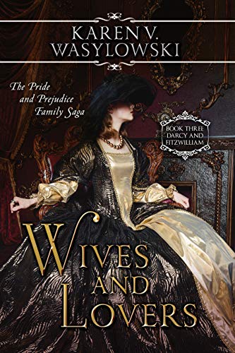 Book Cover Wives and Lovers: Darcy & Fitzwilliam: The Pride and Prejudice Family Saga