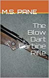 The Blow Dart Carbine Rifle