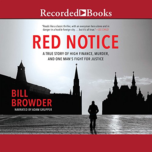 Book Cover Red Notice: A True Story of High Finance, Murder and One Man's Fight for Justice