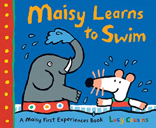Book Cover Maisy Learns to Swim: A Maisy First Experience Book