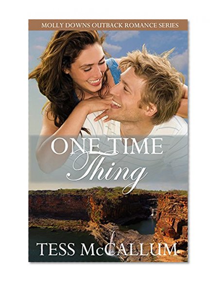 One Time Thing: Molly Downs Outback Romance Series